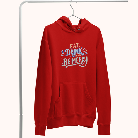 Eat Drink and Be Merry Hoodie